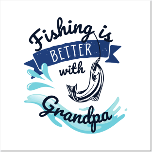 Fishing is better with grandpa Posters and Art